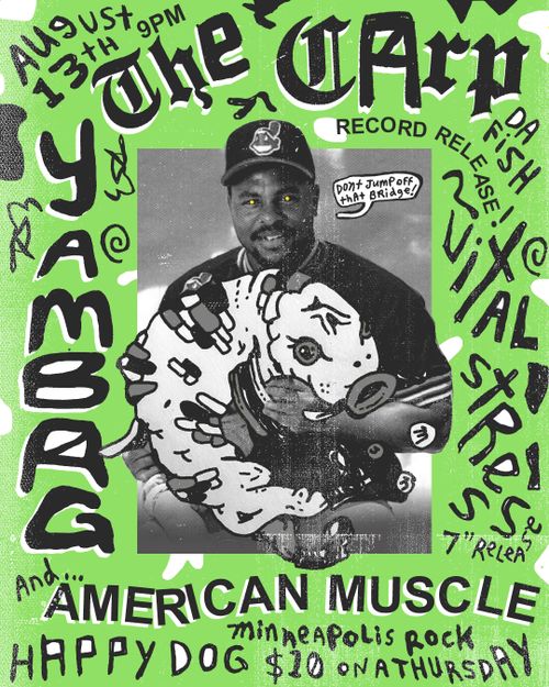 The Carp (LP RELEASE), Vital Stress (7” RELEASE), American Muscle (Minneapolis), YAMBAG