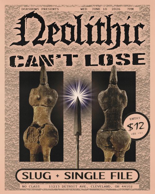 Neolithic / Can't Lose / Slug / Single File