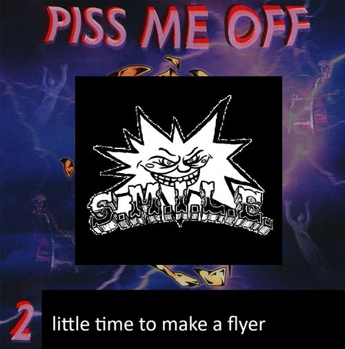 S.M.I.LE. and Piss Me Off tour kickoff w/ Grouch at Little Rose