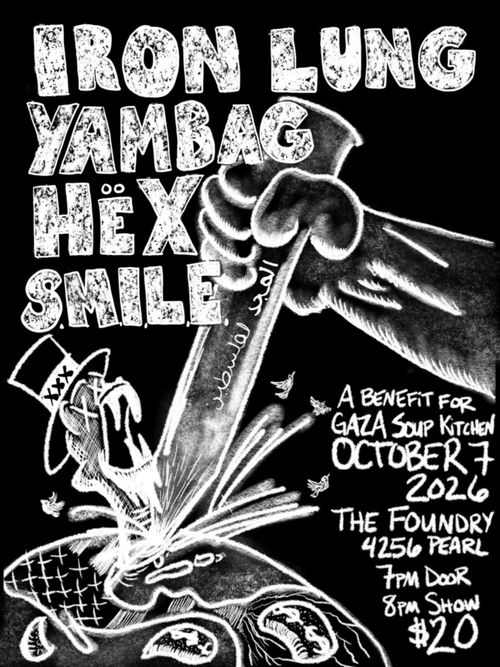 Iron Lung / Yambag / Hex / Smile