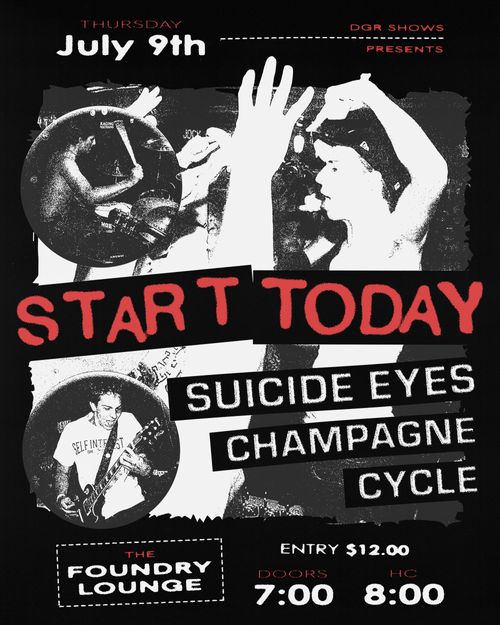 Start Today (CA) / Suicide Eyes (PHL) / Champagne / Cycle