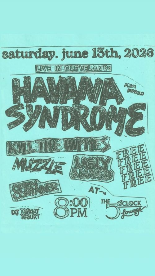 Havana Syndrome, Kill the Hippies, Muzzle, Ugly & Damaged, Open Container