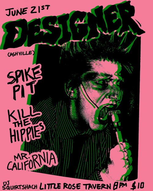 Designer / Spike Pit / Kill the Hippies / Mr. California 